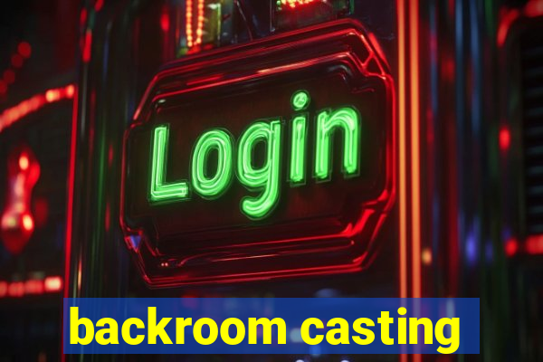 backroom casting